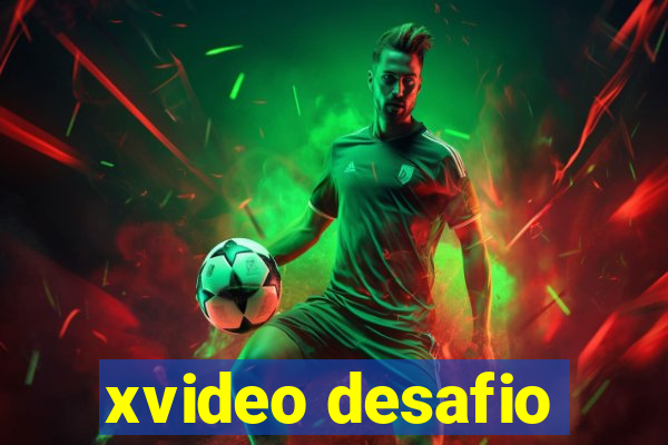 xvideo desafio